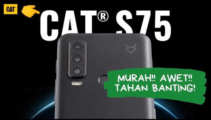 Upgrade HP Kamu! Cat S75 Anti Lag & Tahan Segala Cuaca